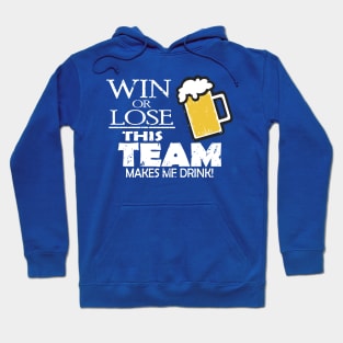 This Team Makes Me Drink Hoodie